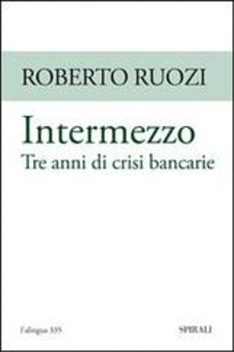 9788877708915-Intermezzo. Tre anni di crisi bancarie.