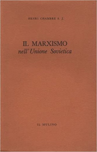 Il marxismo nell'Unione Sovietica. L’ideologia e le istituzioni sovietiche nella