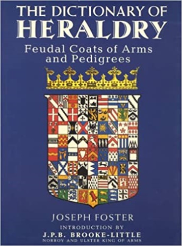 9781851709304-Dictionary of Heraldry, The: Feudal Coats of Arms and Pedigrees