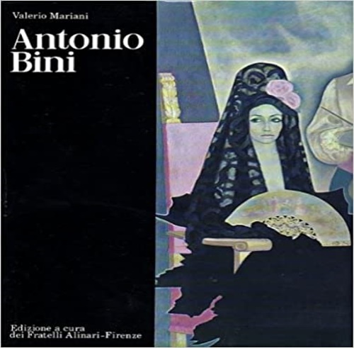 Antonio Bini. Monografia completa dell'Artista.