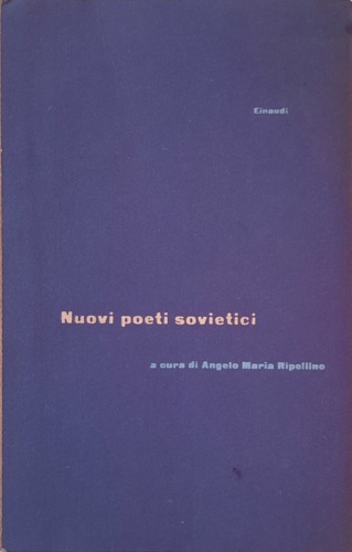 Nuovi poeti sovietici. Evtrusenko, Voznesenskij, Vinokurov, Bokov, Sluckij, MArt