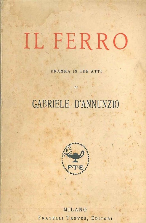 Il Ferro. Dramma in tre atti.