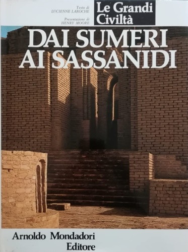 Dai Sumeri ai Sassanidi.