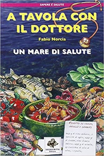 9788888789507-A tavola con il dottore. Un mare di salute.