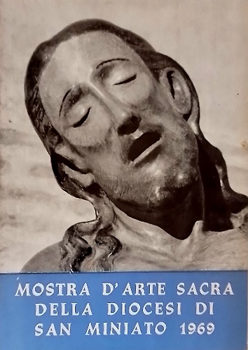 Mostra d'arte sacra della diocesi di San Miniato 1969.