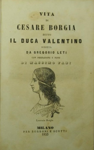 Vita di Cesare Borgia detto il Duca Valentino.