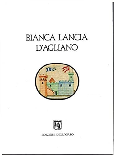 9788876941023-Bianca Lancia d'Agliano. Fra il Piemonte e il Regno di Sicilia.