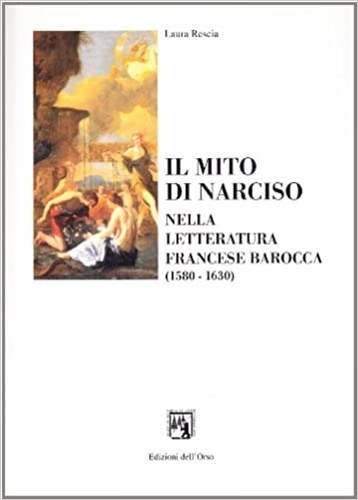 9788876943263-Il mito di Narciso nella letteratura francese dell'epoca barocca  (1580-1630).