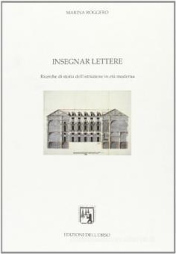 9788876940996-Insegnar lettere. Ricerche di storia dell'istruzione in età moderna.