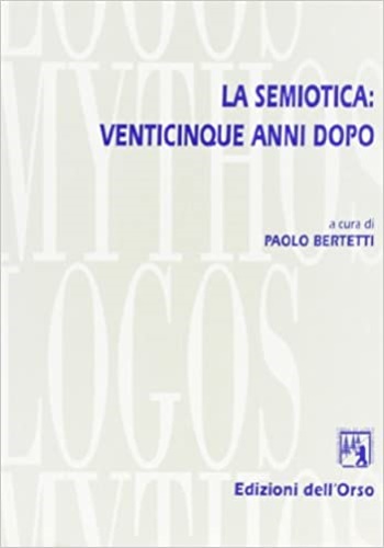 9788876944109-La semiotica: venticinque anni dopo.