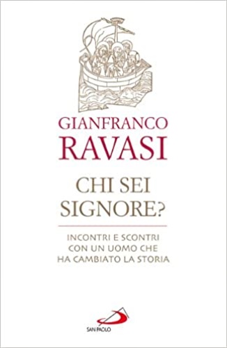 9788821570254-Chi sei Signore? Incontri e scontri con un uomo che ha cambiato la storia.