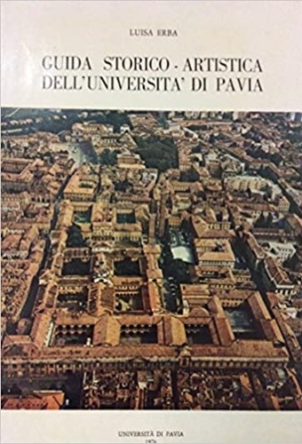 Guida storico-artistica dell'università di Pavia.