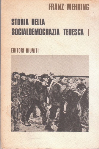 Storia della socialdemocrazia tedesca. Vol.I.