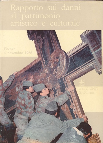 Firenze 4 novembre 1966. Rapporto sui danni al patrimonio artistico e culturale.