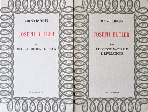 Joseph Butler. Vol.I: Ricerca critica ed etica. Vol.II: Religione naturale e riv
