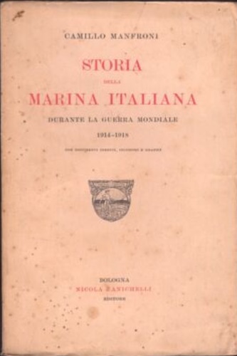 Storia della Marina Militare Italiana durante la Guerra Mondiale 1914-18.