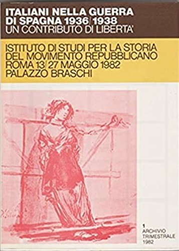 Italiani nella Guerra di Spagna 1936/1938. Un contributo di libertà.