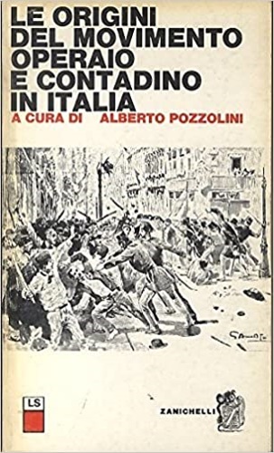 Le origini del movimento operaio e contadino in italia.