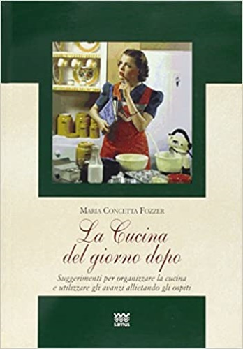 9788856300604-La cucina del giorno dopo. Suggerimenti per organizzare la cucina e utilizzare g