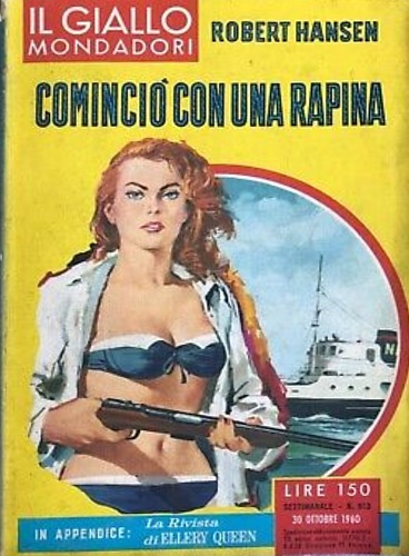 Cominciò con una rapina.