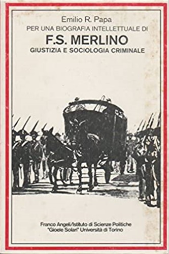 Per una biografia di F. S. Merlino. Giustizia e sociologia criminale.