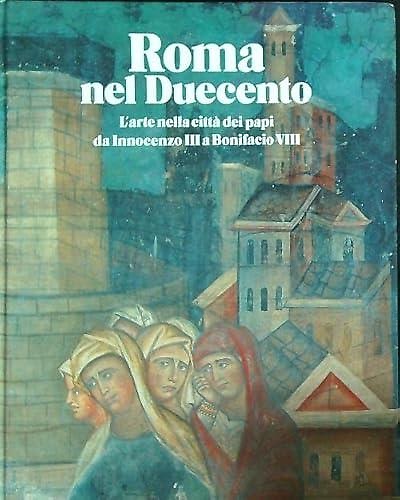 9788872940273-Roma nel Duecento. L'arte nella città dei papi da Innocenzo III a Bonifacio VIII