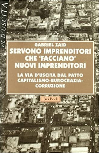 9788816280458-Servono imprenditori che «Facciano» nuovi imprenditori. La via d'uscita dal patt