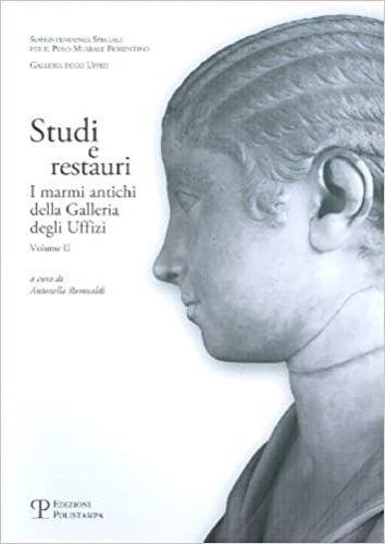 9788859602927-Studi e restauri. I marmi antichi della Galleria degli Uffizi. 2.