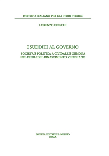 9788815291523-I sudditi al governo. Società e politica a Cividale e Gemona nel Friuli del Rina