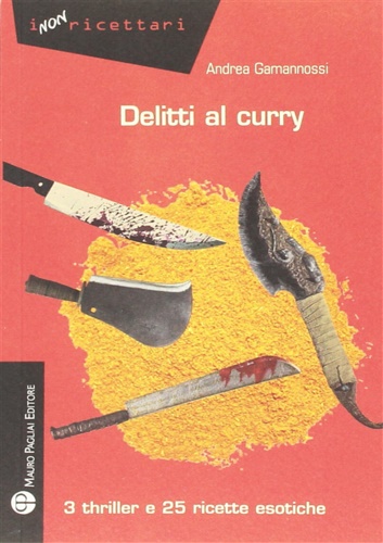 9788856403466-Delitti al curry. 3 thriller e 25 ricette esotiche.