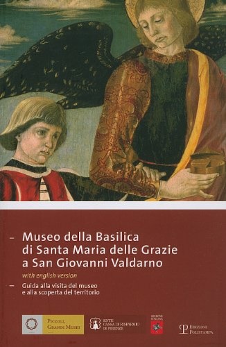 9788859602019-Museo della Basilica di Santa Maria delle Grazie a San Giovanni Valdarno. Guida