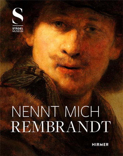 9783777435480-Nennt mich Rembrandt: Kreativität und Wettbewerb in Amsterdam 1630-1655.