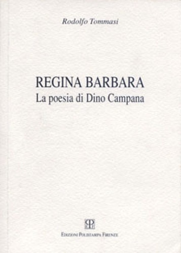 Regina Barbara. La poesia di Dino Campana.