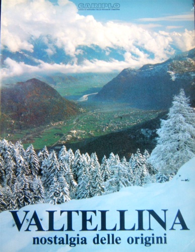 Valtellina nostalgia delle origini.