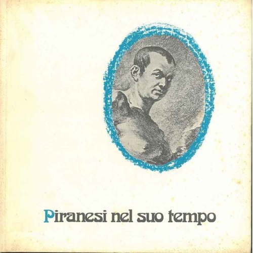 Piranesi nel suo tempo.