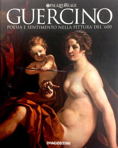 Guercino. Poesia e sentimento nella pittura del '600.