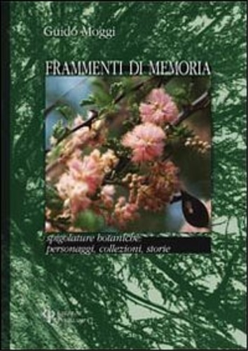 9788859612766-Frammenti di memoria. Spigolature botaniche: personaggi, collezioni, storie.