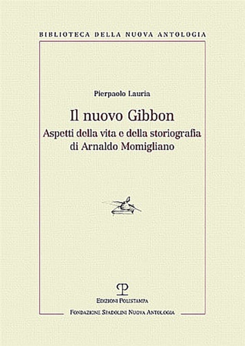 9788859610106-Il nuovo Gibbon. Aspetti della vita e della storiografia di Arnaldo Momigliano.