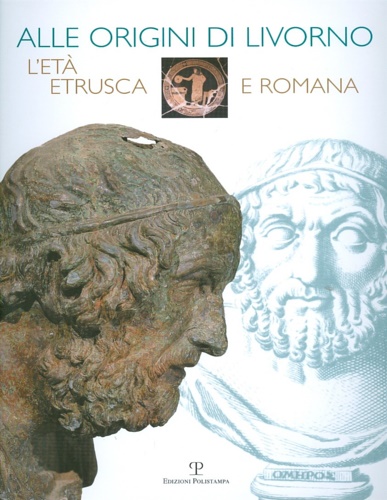 9788859605546-Alle origini di Livorno. L'età etrusca e romana.