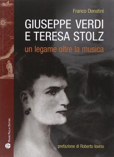 9788856401363-Giuseppe Verdi, Teresa Stolz. Un legame oltre la musica.