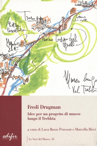 9788879706841-Fredi Drugman. Idee per un progetto di museo lungo il Trebbia.