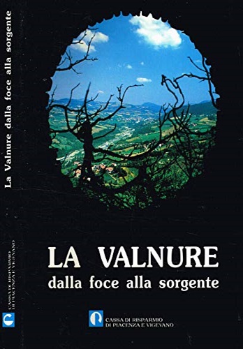 La Valnure dalla foce alla sorgente.