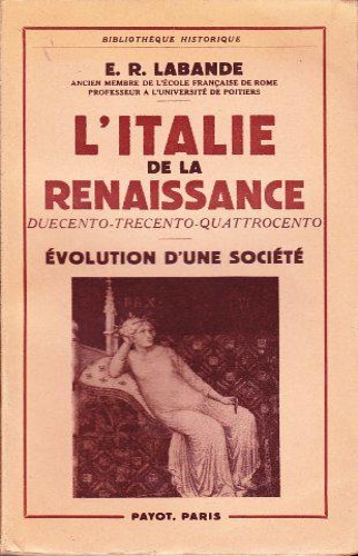 L'Italie de la Renaissance. Duecento, Trecento, Quattrocento.