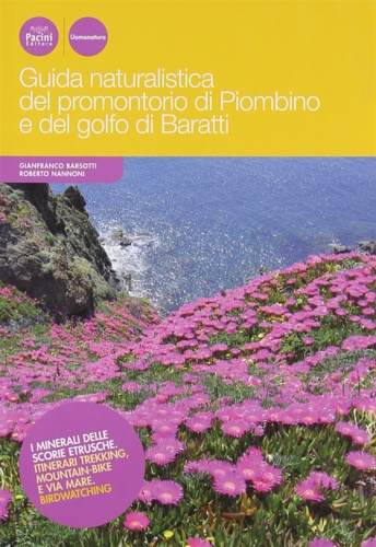 9788877819284-Guida naturalistica del promontorio di Piombino e del golfo di Baratti. I minera