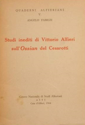 Studi inediti di Vittorio Alfieri sull'Ossian del Cesarotti.