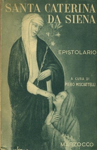Epistolario. Vol.VI: Le lettere di S.Caterina da Siena ridotte a miglior lezione