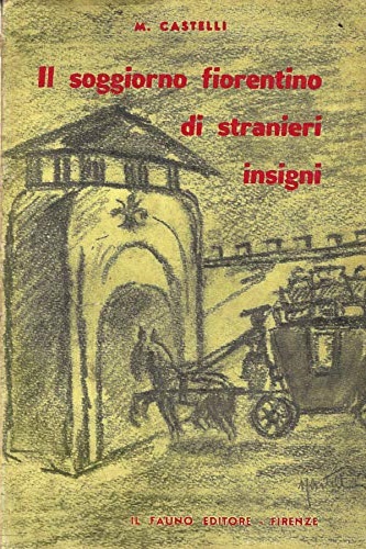 Il soggiorno fiorentino di stranieri insigni.