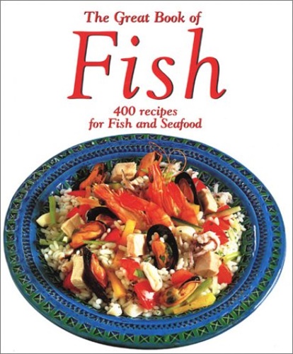 9781571452481-Great Book of Fish: 400 Recipes for fish and seafood.