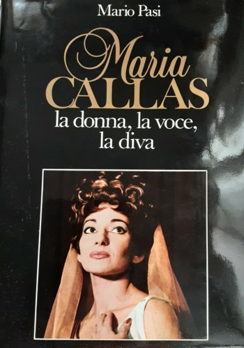 Maria Callas; la donna, la voce, la diva.