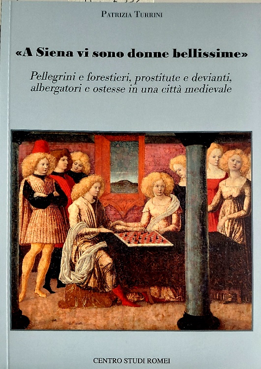 A Siena vi sono donne bellissime. Pellegrini e forestieri, prostitute e devianti